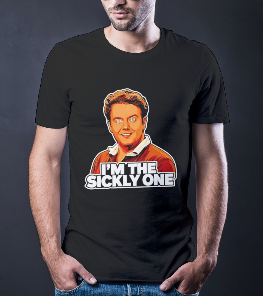 I'm The Sickly One T-Shirt