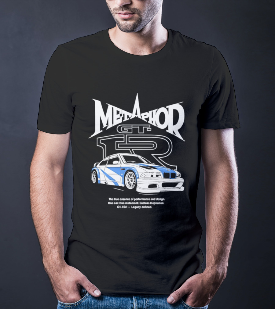 Metaphor GT R Legacy Unleashed The True Essence Of Performance Excellence T-Shirt