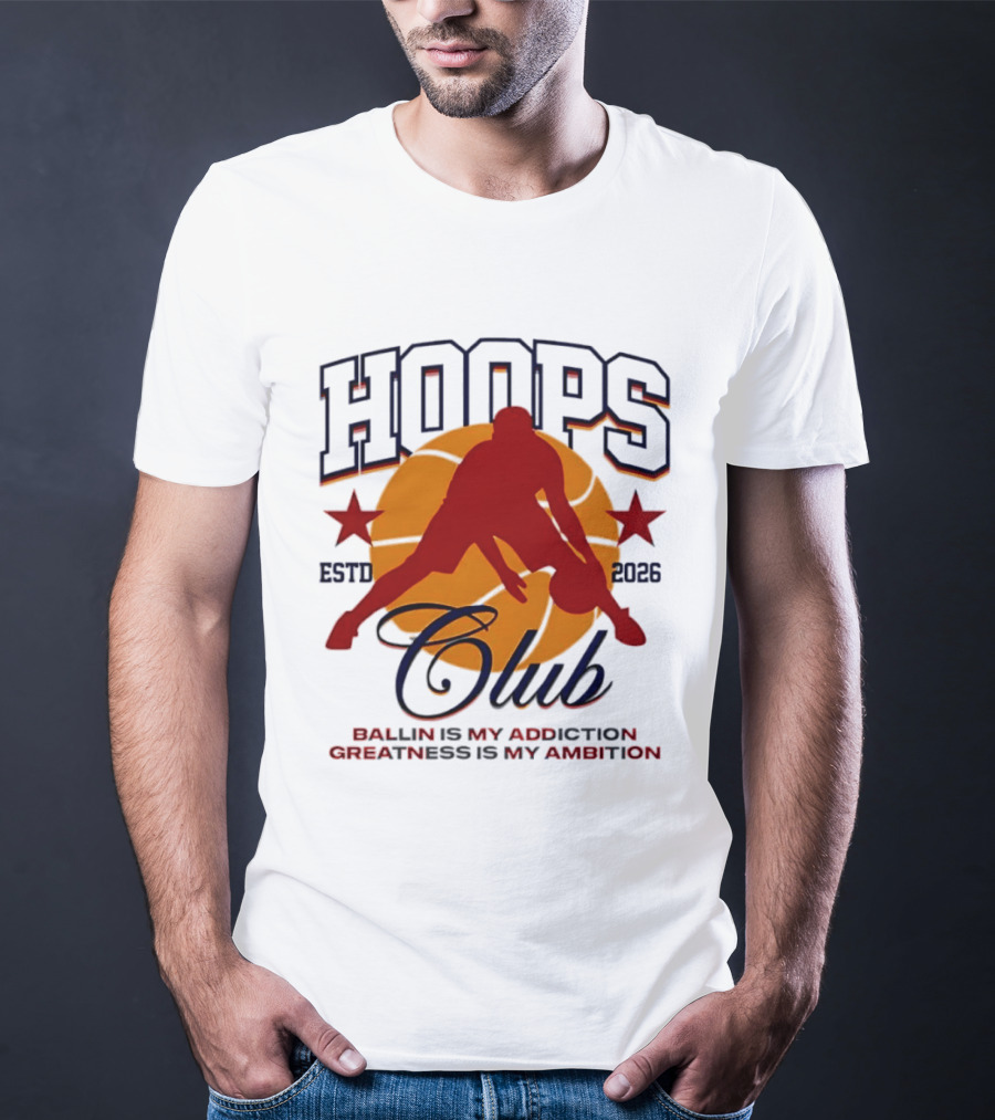 Hoops Club ESTD 2026 Ballin Is My Addiction Greatness Is My Ambition T-Shirt
