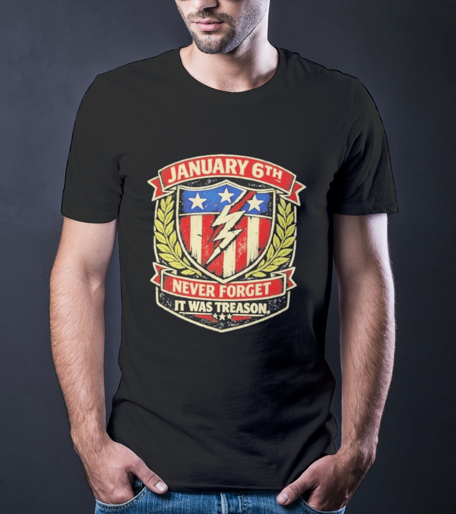 January 6th Never Forget It Was Treason Stars Stripes Lightning Shield T-Shirt