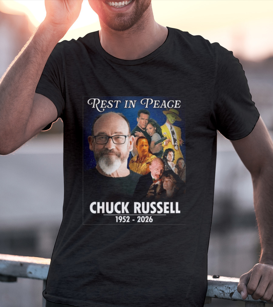Rest In Peace Chuck Russell 1952 2026 Remembering Iconic Movies And Moments T-Shirt