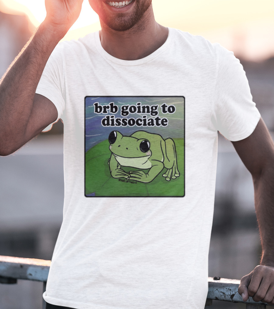 Brb Going To Dissociate Frog Meme Sad T-Shirt