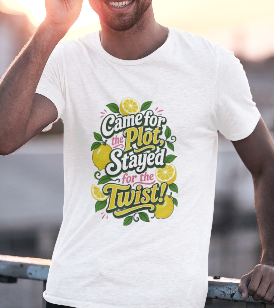 Came For The Plot Stayed For The Twist Lemon T-Shirt
