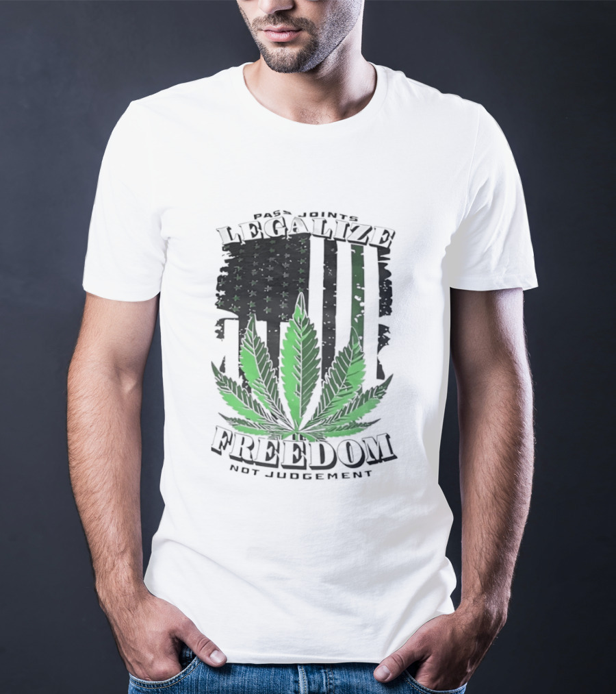 Legalize Freedom Pass Joints Not Judgment Marijuana Cannabis American Flag Leaf T-Shirt