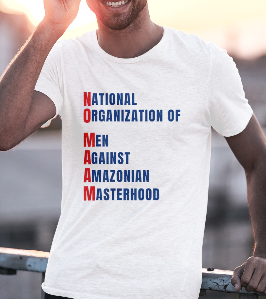 National Organization Of Men Against Amazonian Masterhood Abbreviation T-Shirt