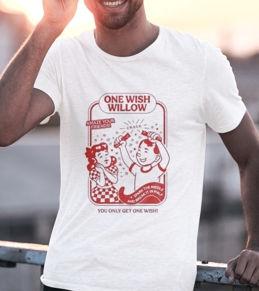 One Wish Willow Amaze Your Friends Misplace The Middle Together Forever T-Shirt
