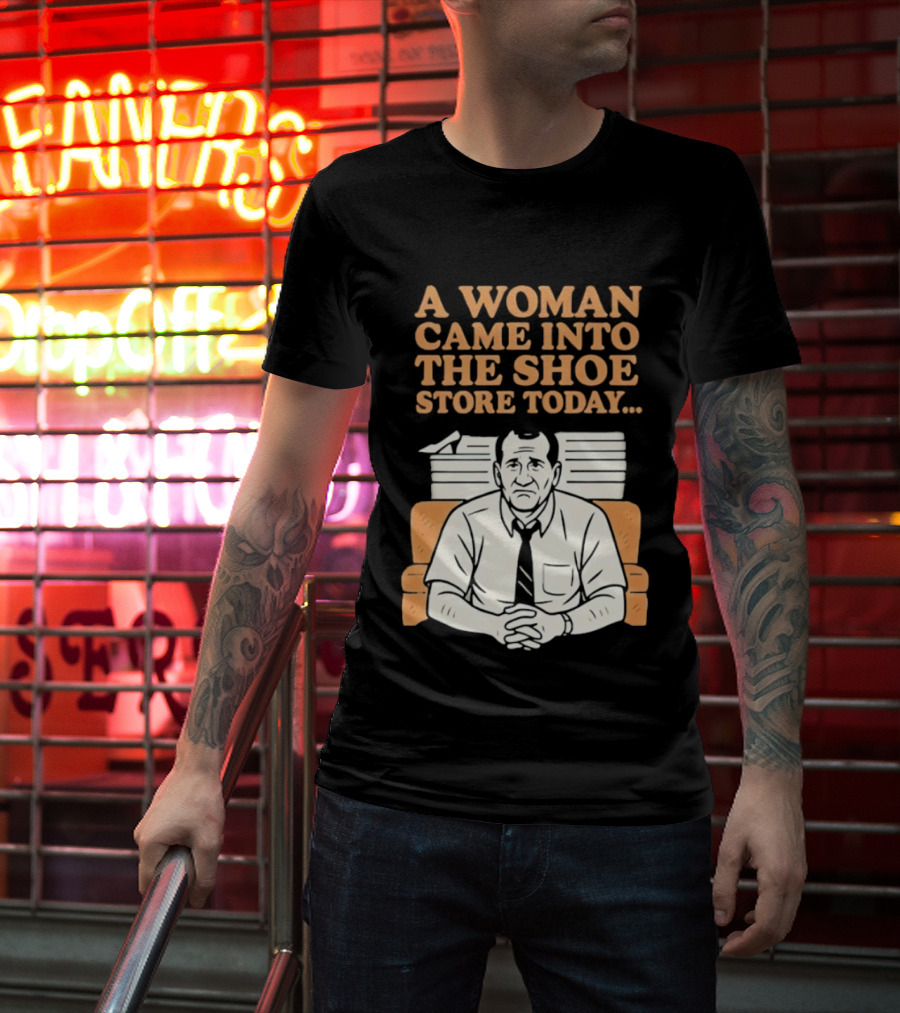 A Woman Came Into The Shoe Store Today Al Bundy Sitting On Couch T-Shirt
