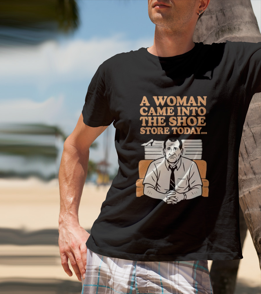 A Woman Came Into The Shoe Store Today Al Bundy Sitting On Couch T-Shirt