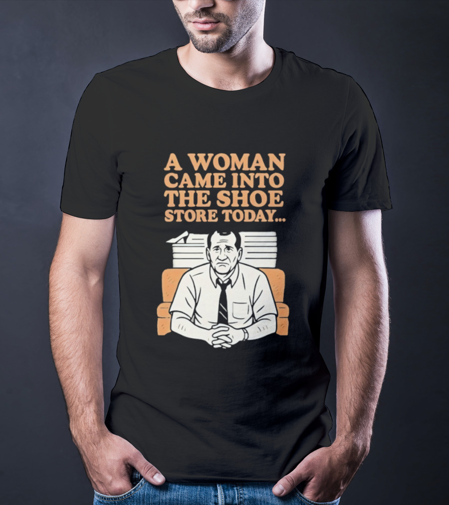 A Woman Came Into The Shoe Store Today Al Bundy Sitting On Couch T-Shirt