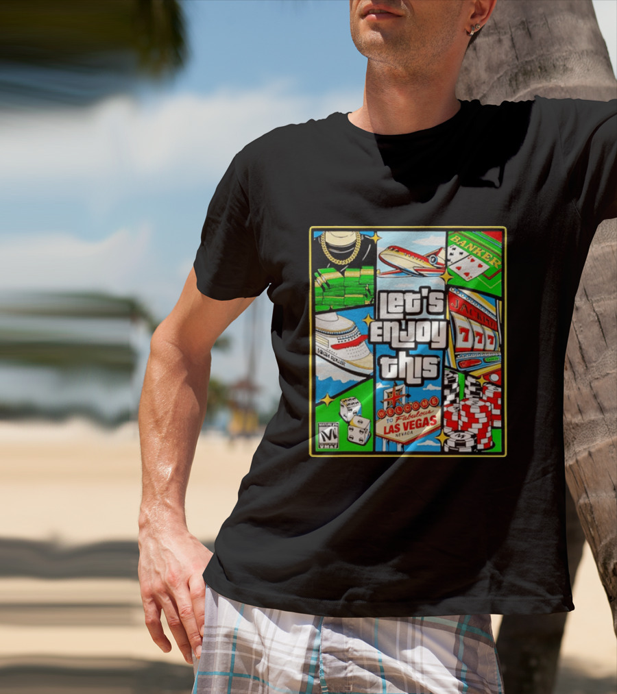 Las Vegas High Roller Collage Let's Enjoy This Fabulous Casino Jackpot Poker Dice T-Shirt