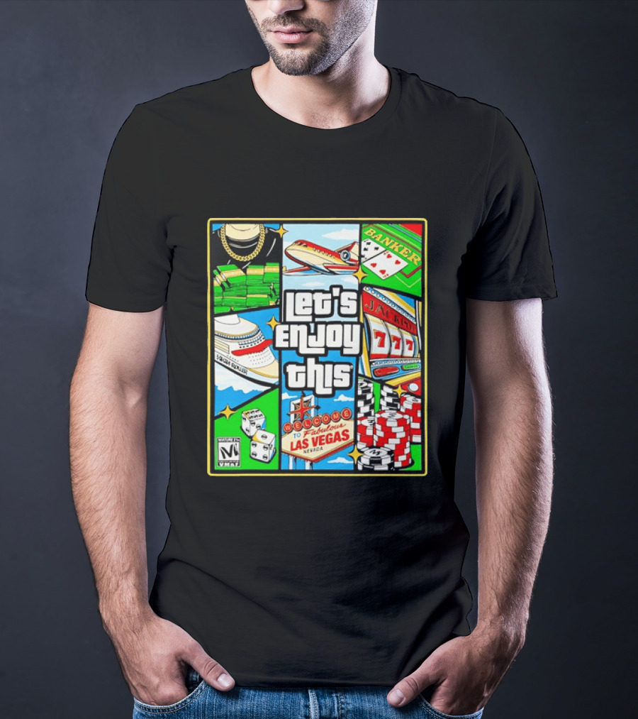 Las Vegas High Roller Collage Let's Enjoy This Fabulous Casino Jackpot Poker Dice T-Shirt