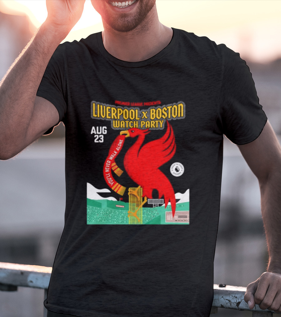 Liverpool X Boston Party At Fenway Park Aug 23 You'll Never Walk Alone T-Shirt