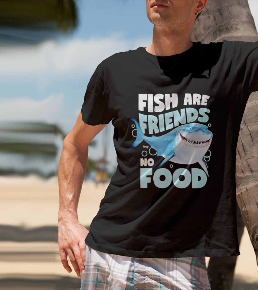 Bruce The Shark Fish Are Friends Not Food Disney Pixar T-Shirt