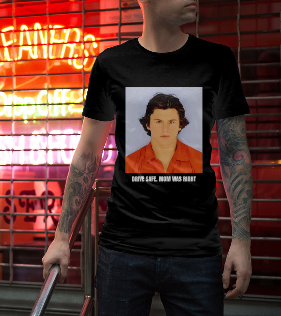 Cameron Herrin Drive Safe Mom Was Right T-Shirt