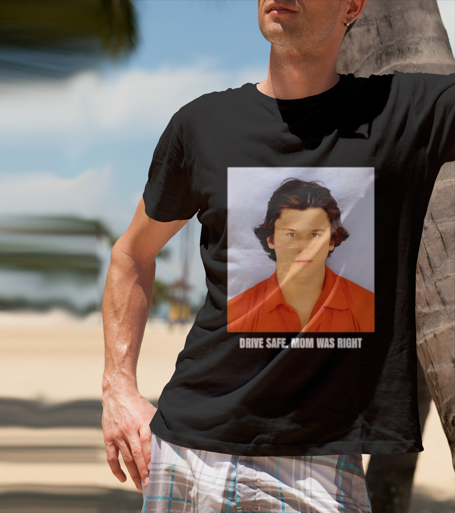 Cameron Herrin Drive Safe Mom Was Right T-Shirt