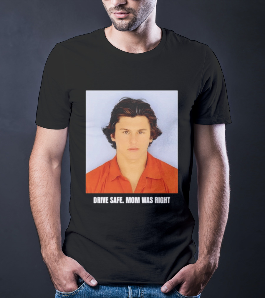 Cameron Herrin Drive Safe Mom Was Right T-Shirt