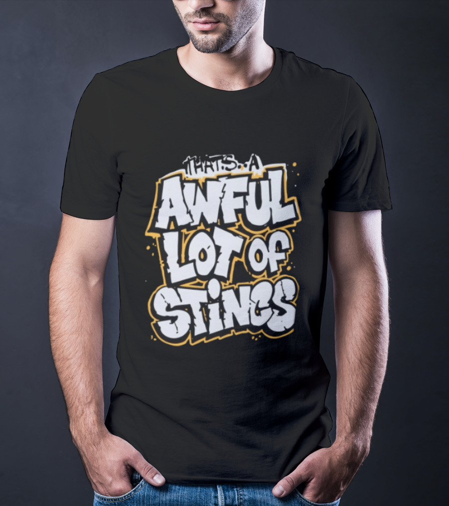 Thats A Awful Lot Of Stincs Cough Syrup Store T-Shirt