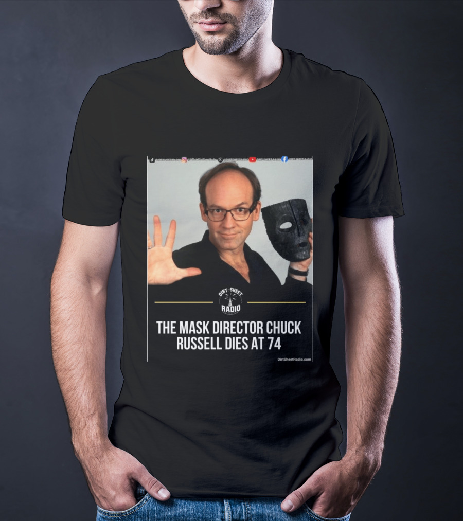 The Mask Director Chuck Russell Dies At 74 Dirt Sheet Radio T-Shirt