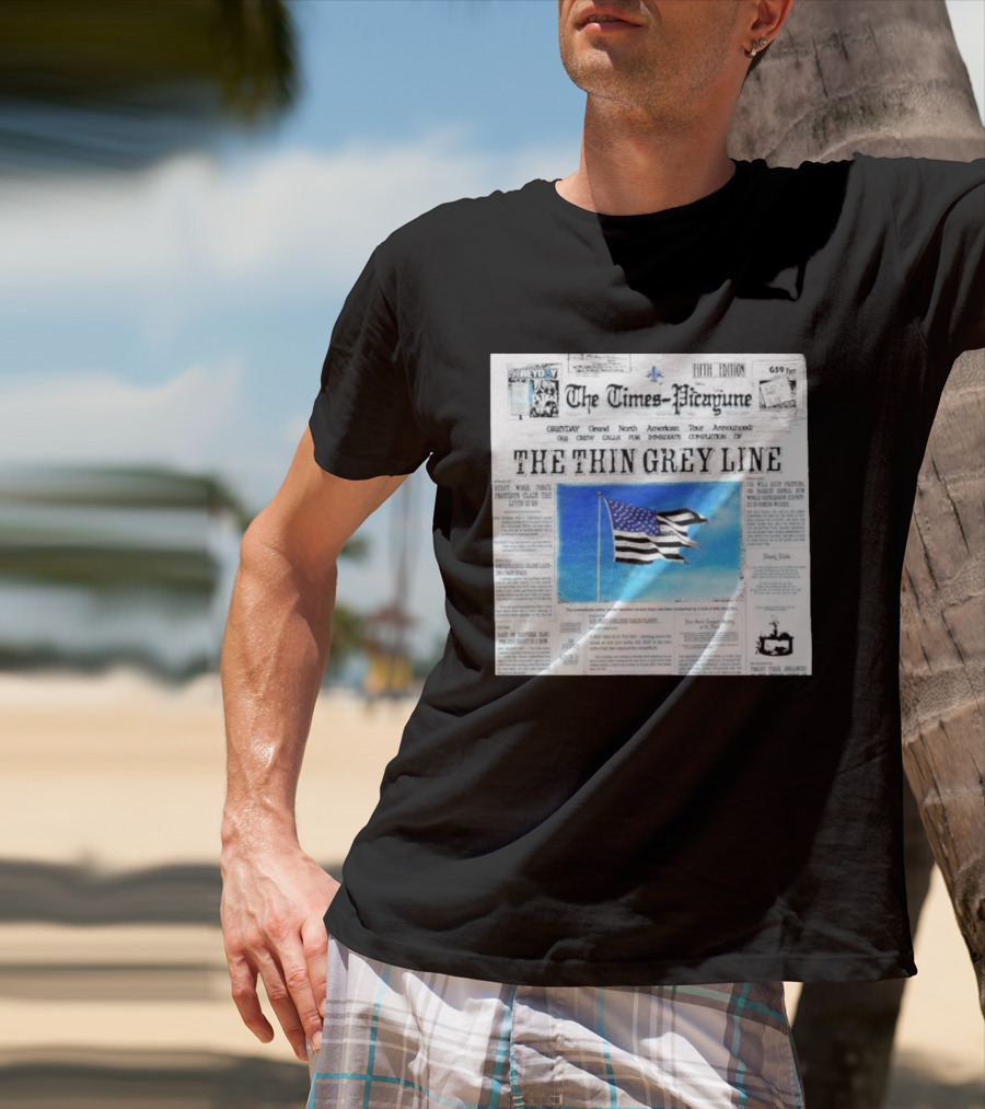 The Times Picayune Fifth Edition The Thin Grey Line American Flag T-Shirt