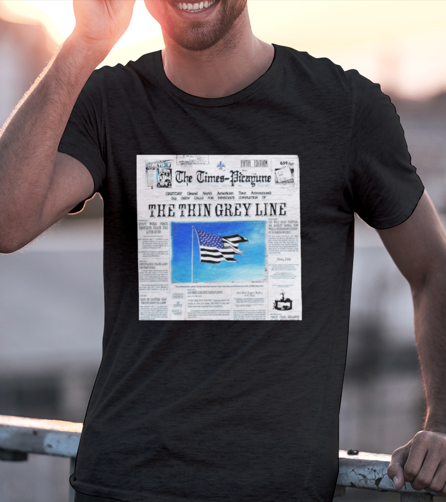 The Times Picayune Fifth Edition The Thin Grey Line American Flag T-Shirt