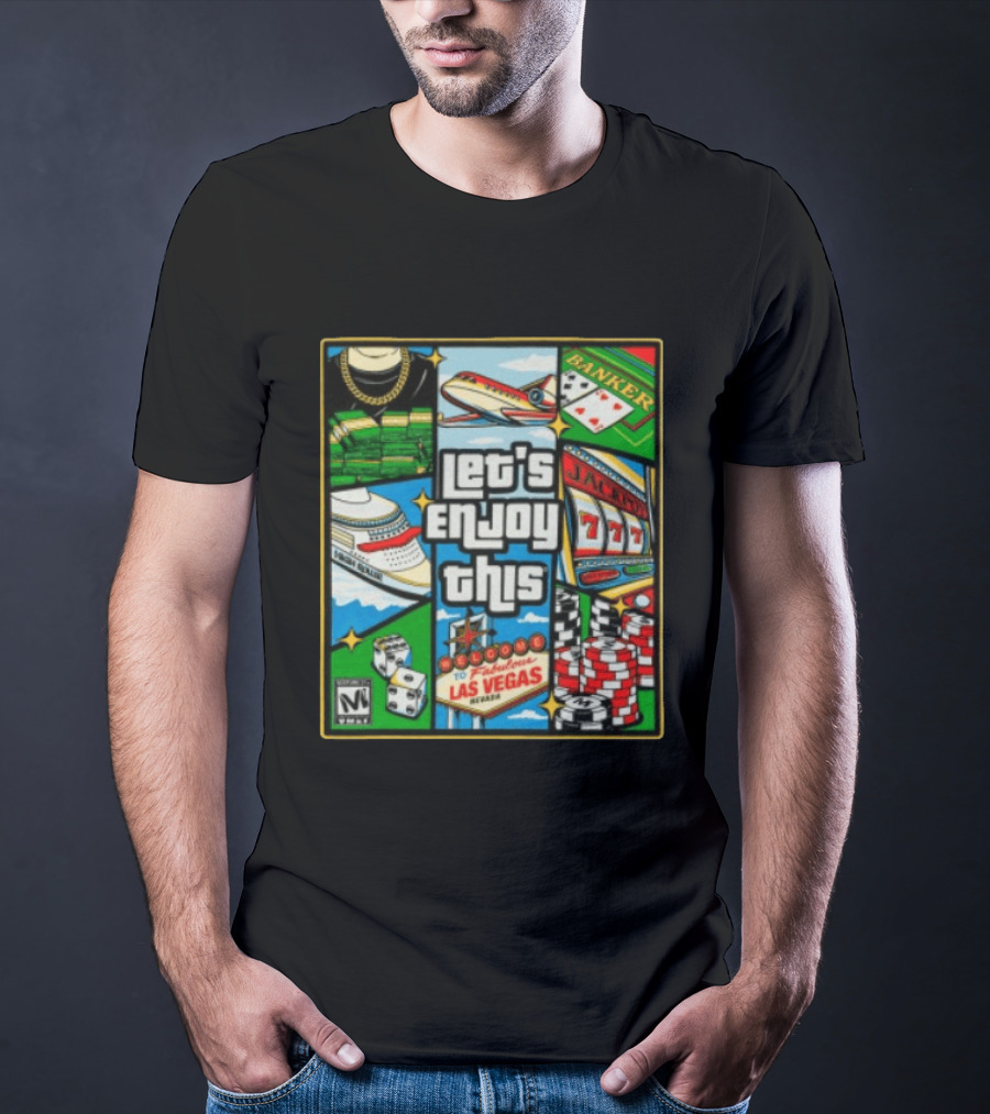 Let's Enjoy This Welcome To Fabulous Las Vegas Jackpot 777 Casino Fun T-Shirt