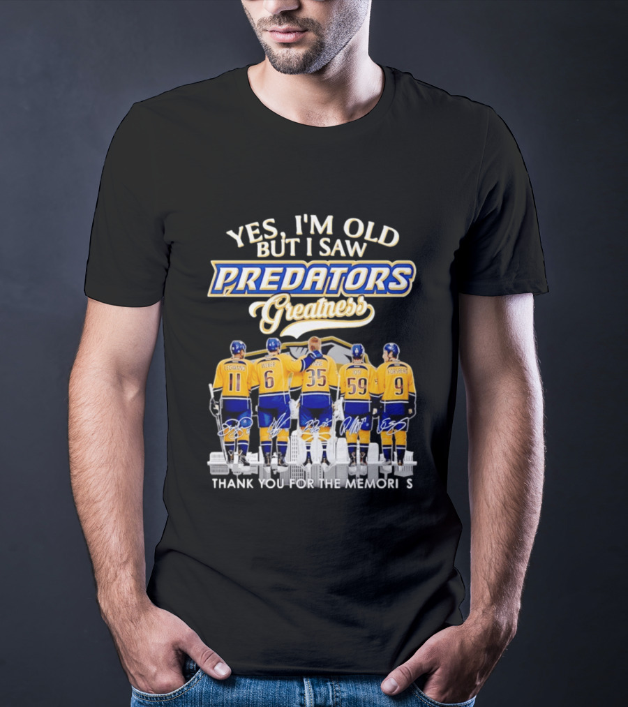 Yes I'm Old But I Saw Predators Greatness Legwand Weber Rinne Josi Forsberg Thank You For The Memories T-Shirt