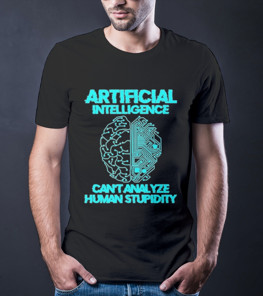 Artificial Intelligence Circuit Brain Can't Analyze Human Stupidity T-Shirt