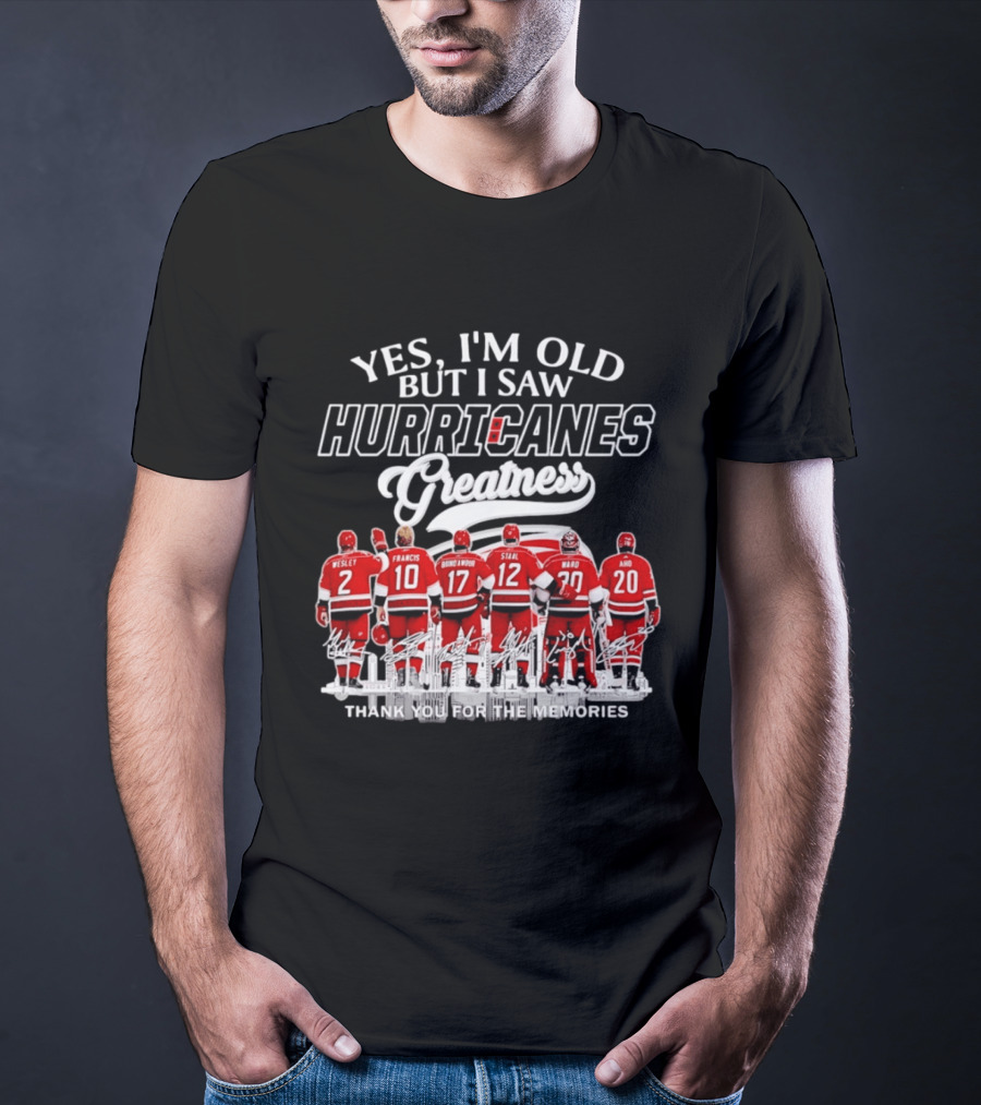 Yes I'm Old But I Saw Hurricanes Greatness Wesley Francis Brind'Amour Staal Ward Aho T-Shirt