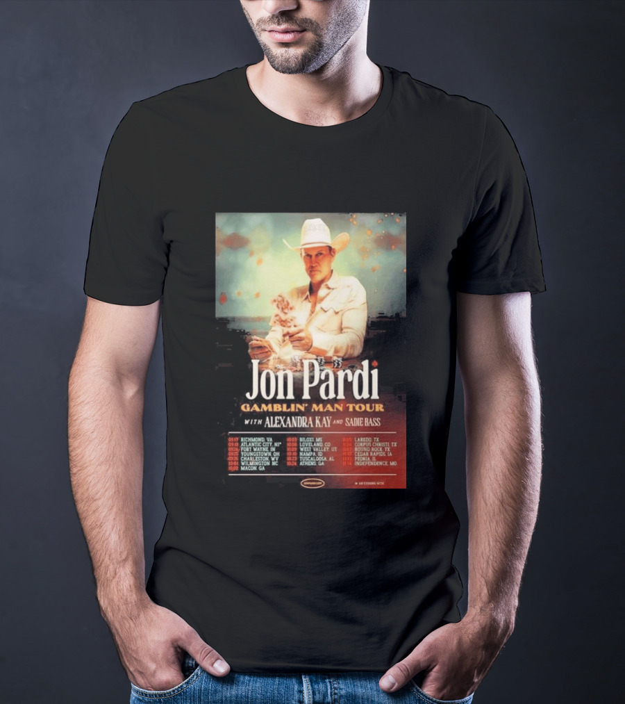 Jon Pardi Gamblin' Man Tour 2026 Featuring Alexandra Kay And Sadie Bass Tour Dates T-Shirt