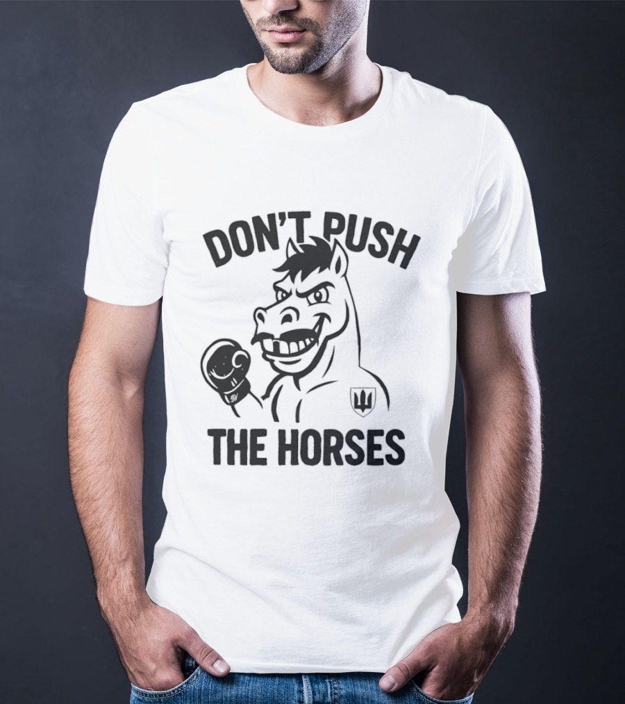 Don't Push The Horses Boxing Animal Athlete T-Shirt