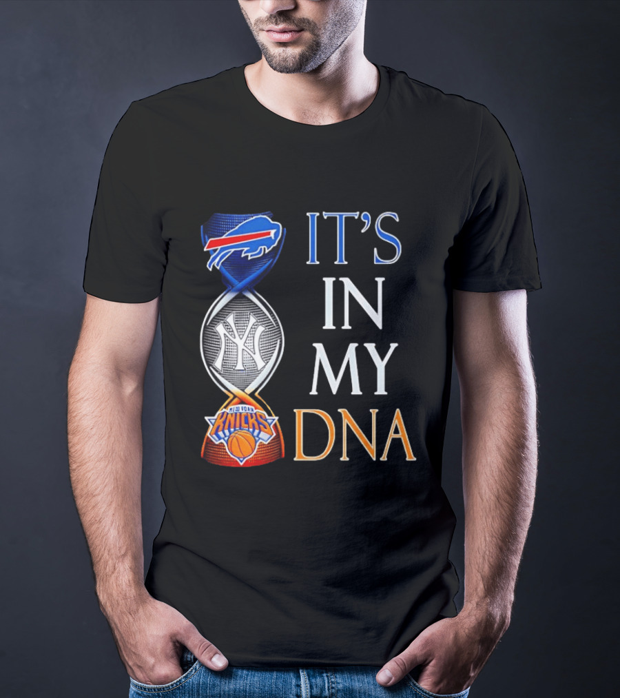 New York Yankees Knicks Bills It's In My DNA T-Shirt
