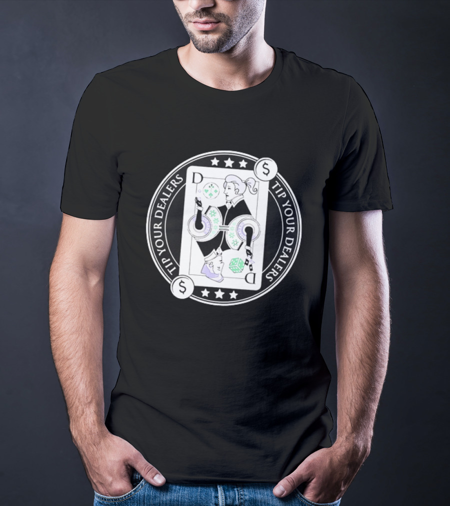 Tip Your Dealers Casino Playing Card Dealer Poker Chips Dice T-Shirt