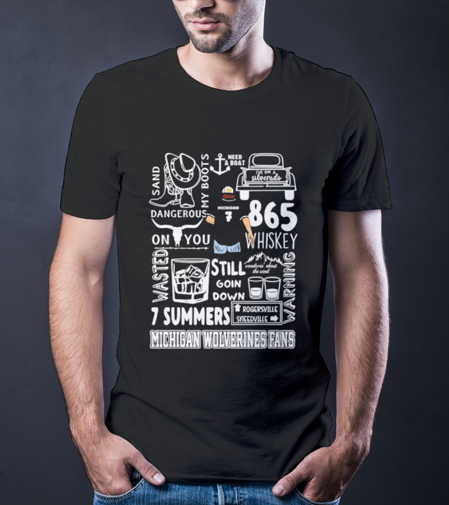 Michigan Wolverines Fans 865 Whiskey Dangerous Boots Silverado 7 Summers T-Shirt