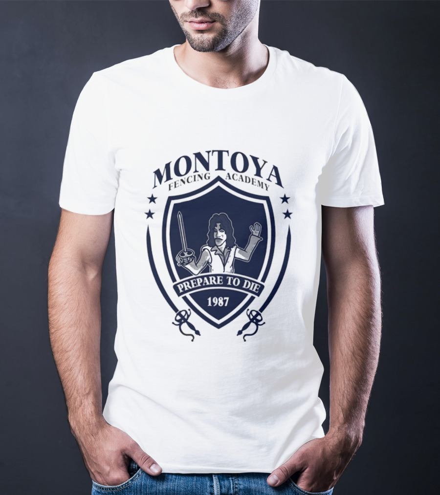 Montoya Fencing Academy 1987 Prepare To Die T-Shirt