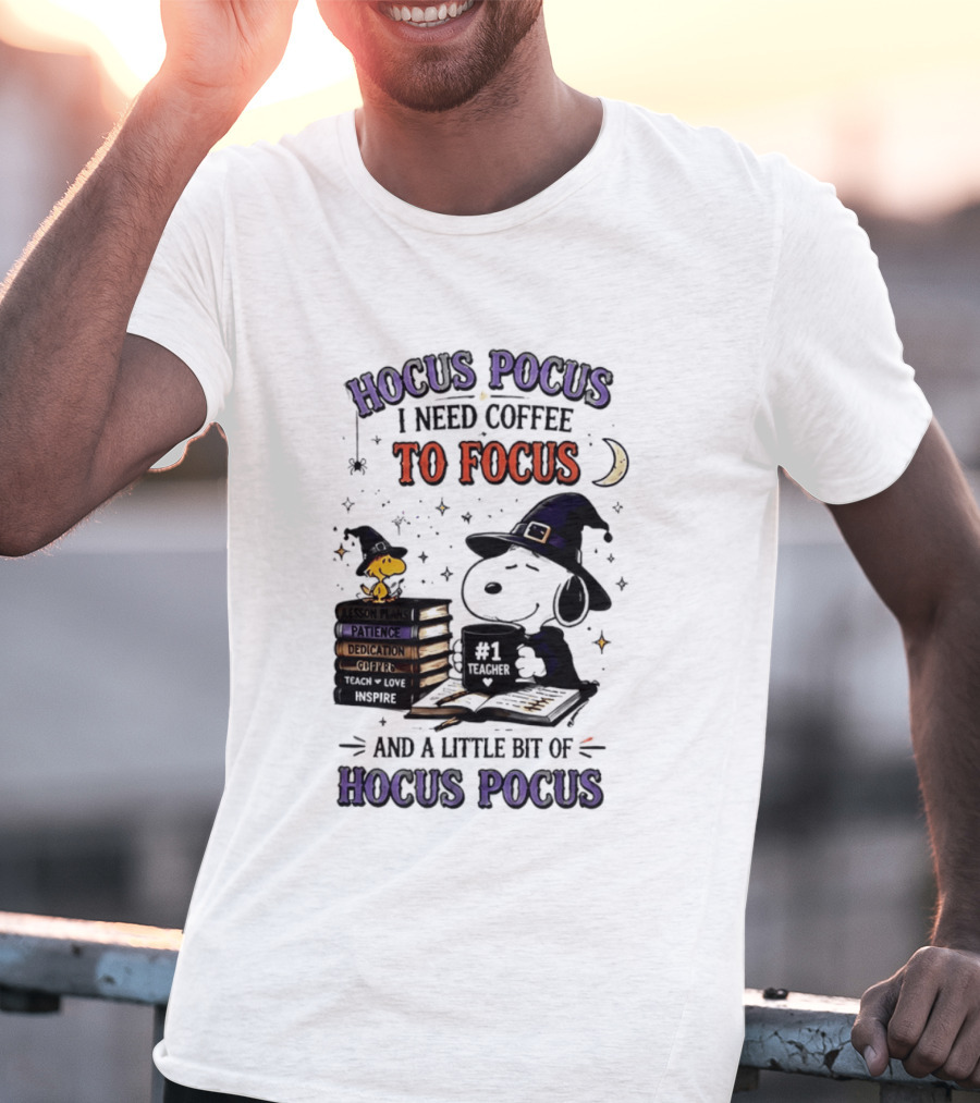 Snoopy Witch Hocus Pocus I Need Coffee To Focus No 1 Teacher Peanuts Halloween T-Shirt