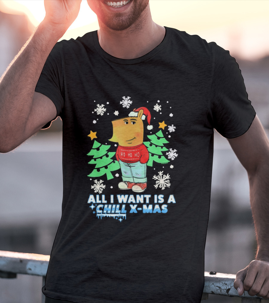 All I Want Is A Chill XMAS Ho Ho Ho Snowflakes Christmas Trees T-Shirt