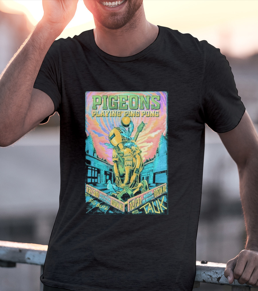 Pigeons Playing Ping Pong NYE 2026 Boston MA December 30 31 Big Blitz And Tauk T-Shirt