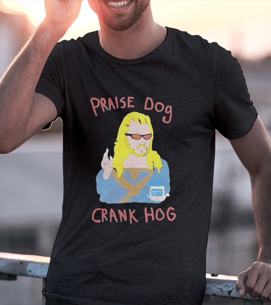 Praise Dog Crank Hog Meme Character With Sunglasses And Long Hair T-Shirt