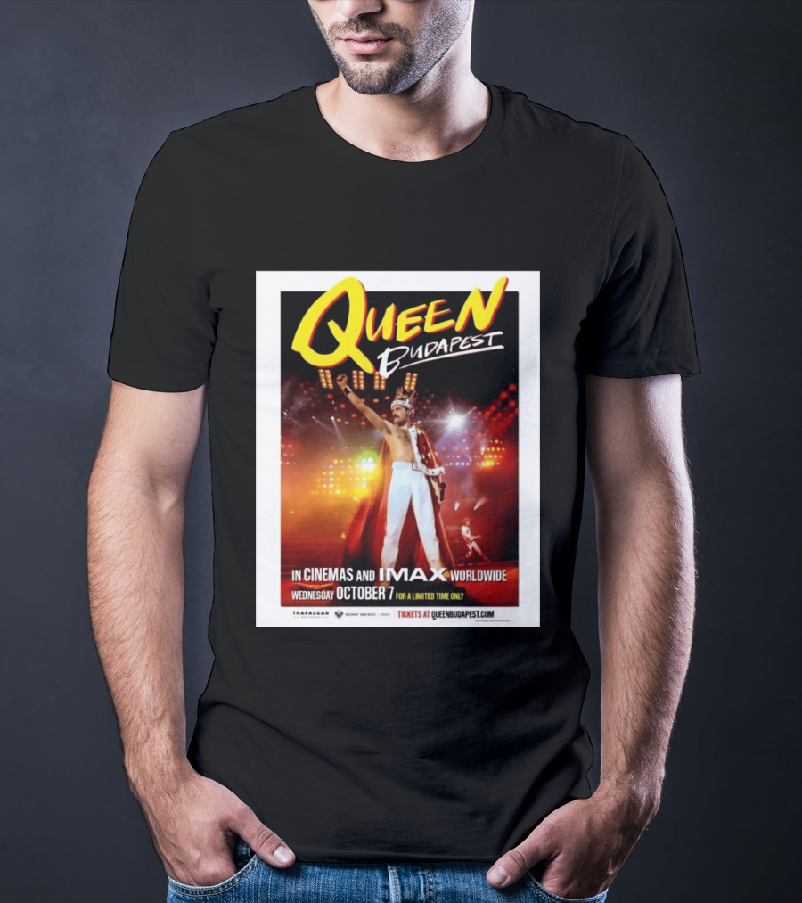 Queen Budapest In Cinemas IMAX Worldwide October 7 Limited Time Only T-Shirt