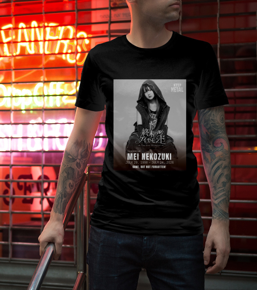 In Memoriam Mei Nekozuki The Last Diamond Keep Metal Gone But Not Forgotten July 29 1998 July 24 2026 T-Shirt
