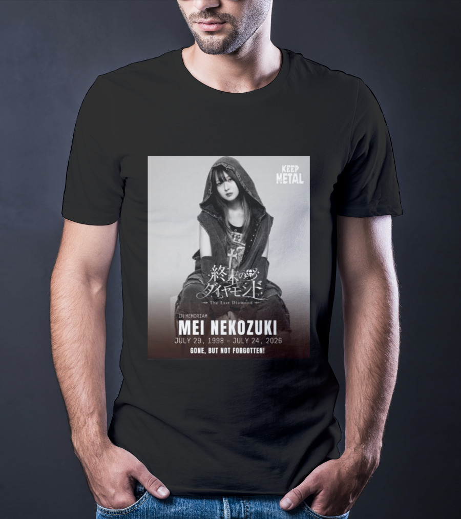 In Memoriam Mei Nekozuki The Last Diamond Keep Metal Gone But Not Forgotten July 29 1998 July 24 2026 T-Shirt