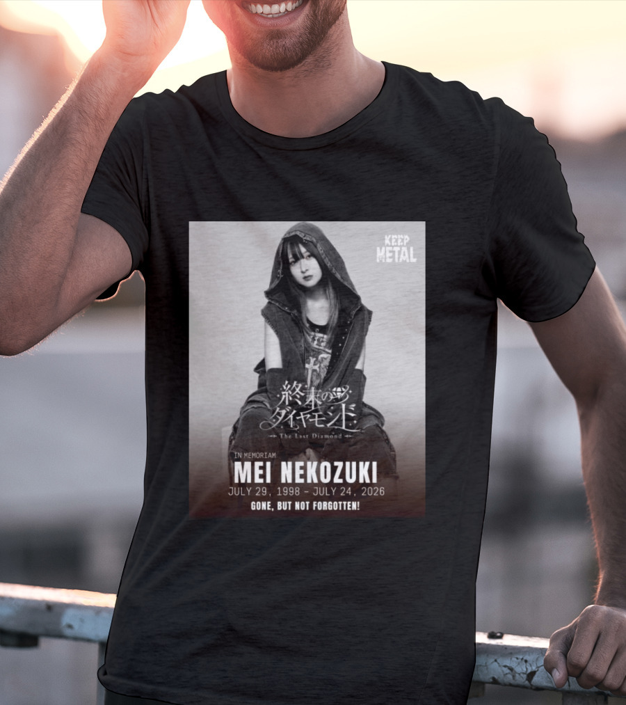 In Memoriam Mei Nekozuki The Last Diamond Keep Metal Gone But Not Forgotten July 29 1998 July 24 2026 T-Shirt