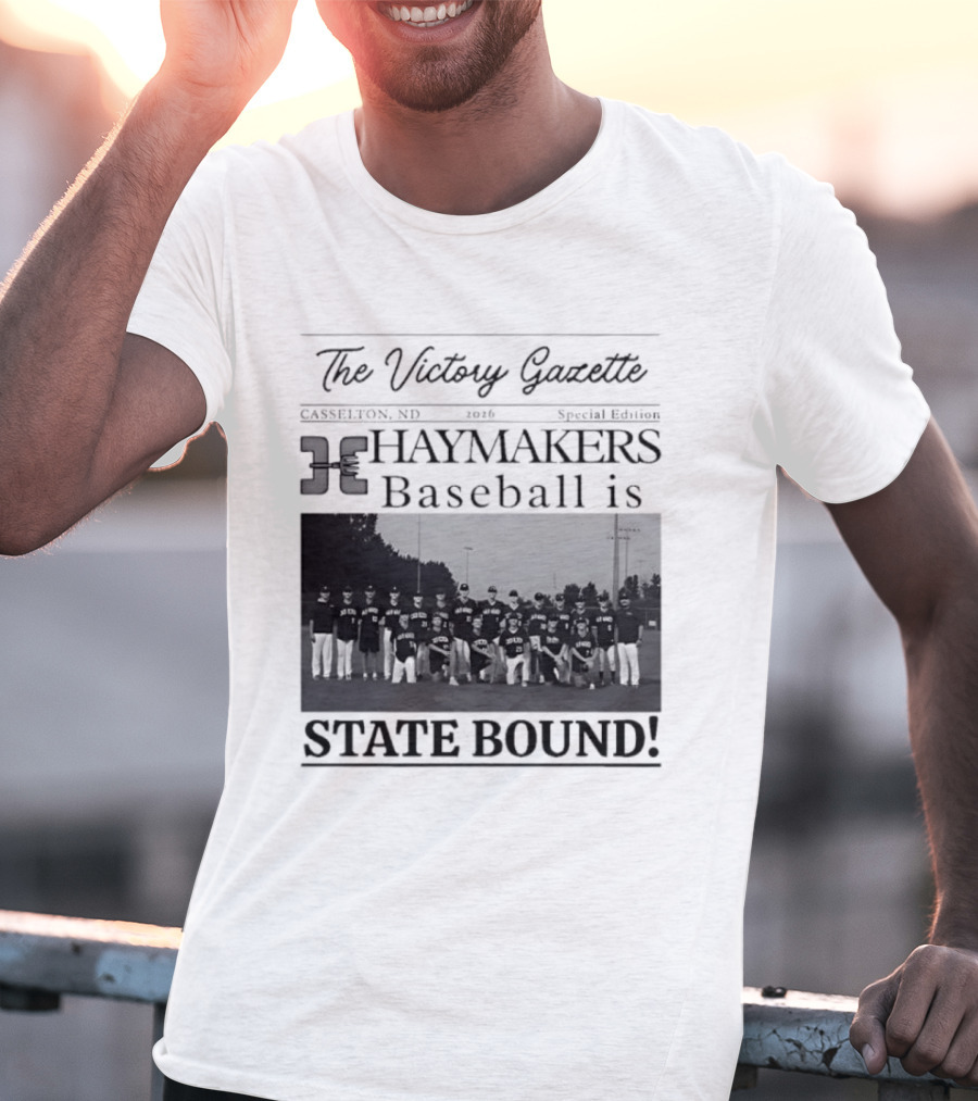 The Victory Gazette Casselton Haymakers Baseball State Bound 2026 Special Edition T-Shirt