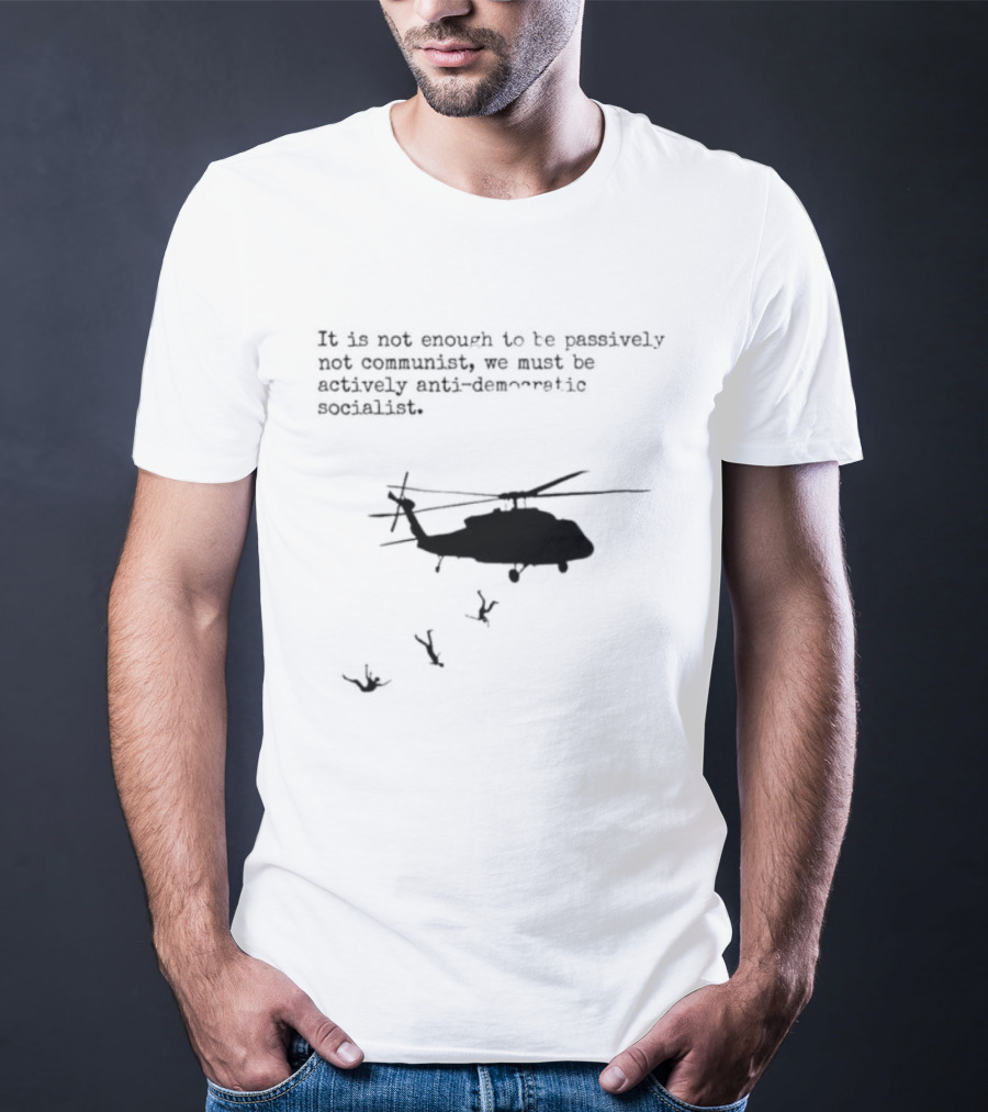 Satirical Anti Socialism Helicopter Ejection For Communists T-Shirt