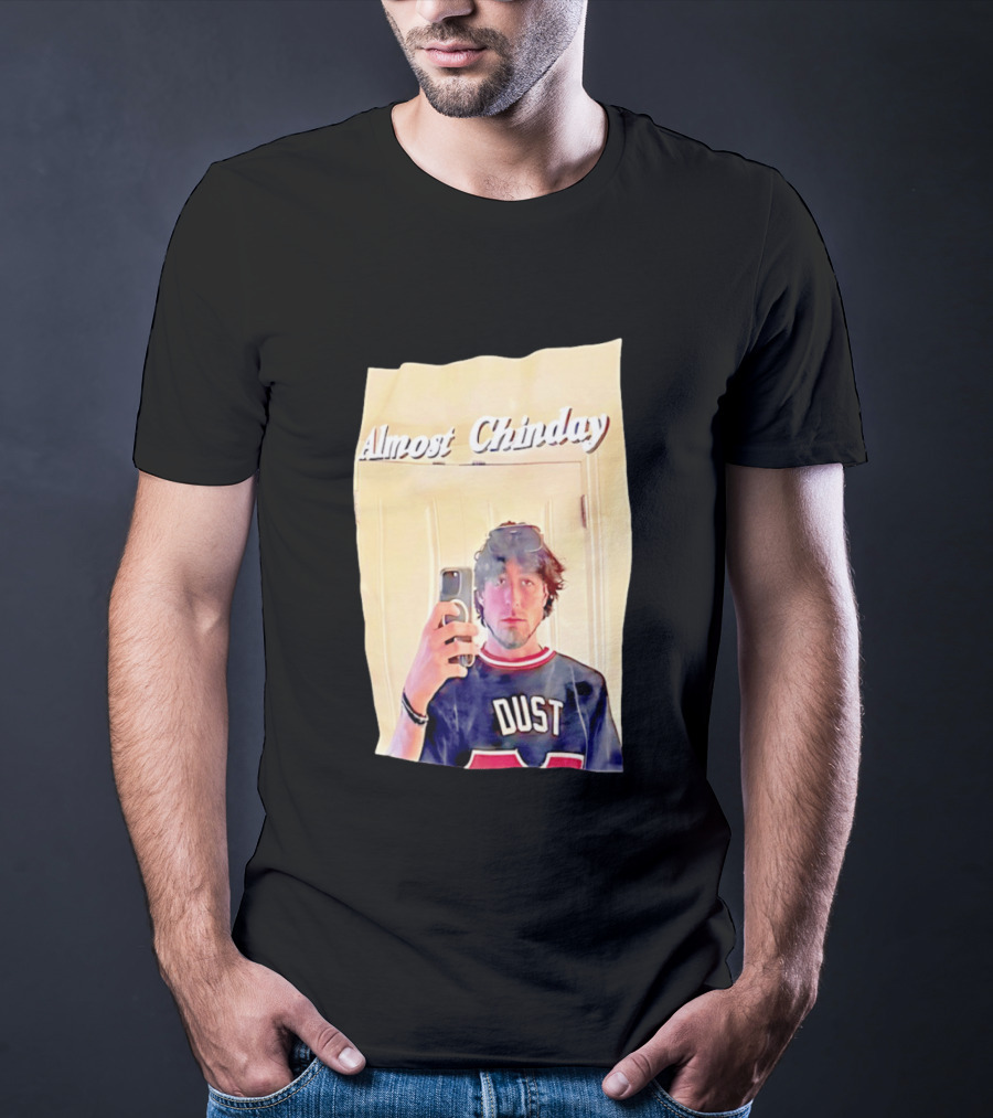 Almost Chinday DUST 77 Mirror Selfie T-Shirt