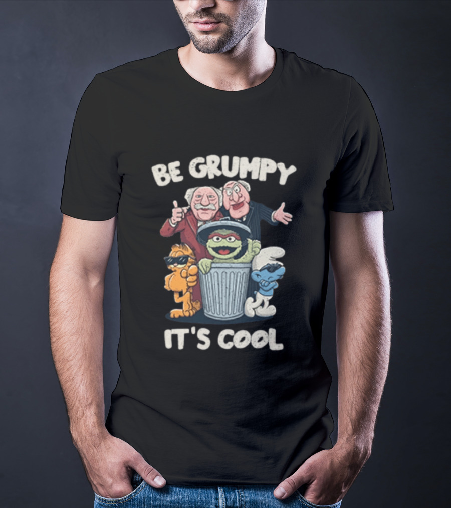 Be Grumpy It's Cool Sesame Street Oscar Garfield Smurf Muppets T-Shirt