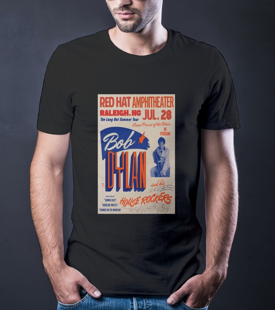 Red Hat Amphitheater Raleigh NC July 28 Bob Dylan And His House Rockers Concert The Long Hot Summer Tour T-Shirt