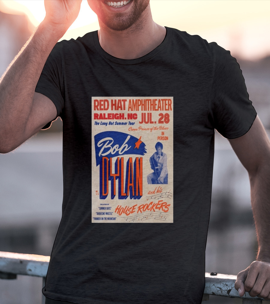 Red Hat Amphitheater Raleigh NC July 28 Bob Dylan And His House Rockers Concert The Long Hot Summer Tour T-Shirt