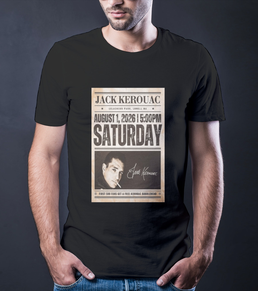 Jack Kerouac Lelacheur Park Lowell MA August 1 2026 Saturday 5PM Event T-Shirt