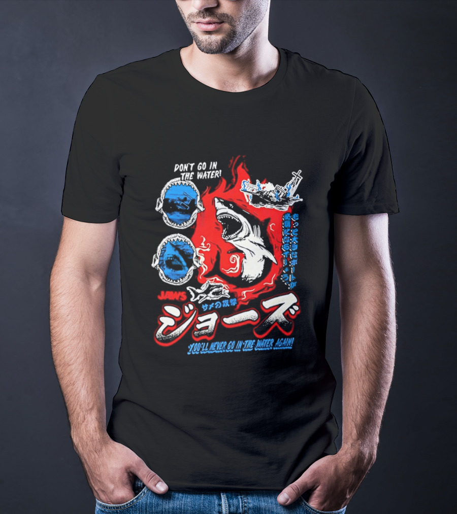 Jaws Don't Go In The Water Japanese You'll Never Go In The Water Again T-Shirt